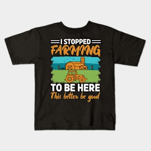 I Stopped Farming Kids T-Shirt